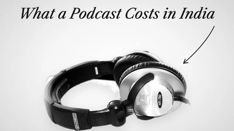 Podcast production cost in India (2026): studio, editing and full-service prices